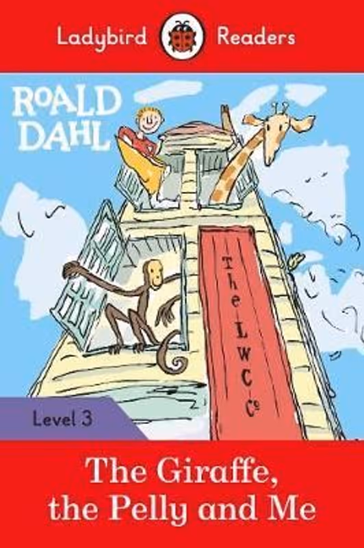 The Giraffe, the Pelly and Me: Ladybird Readers Level 3