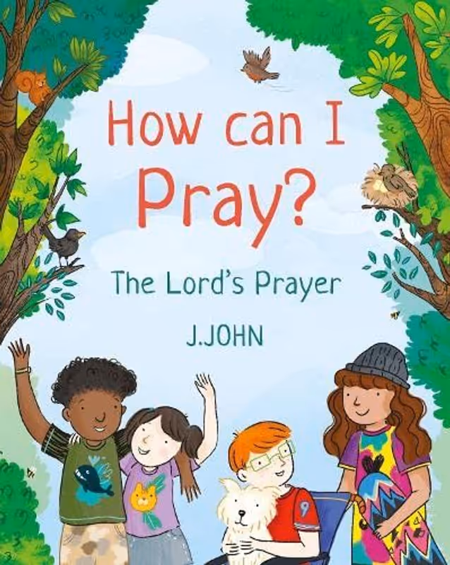 How Can I Pray?: The Lord's Prayer 