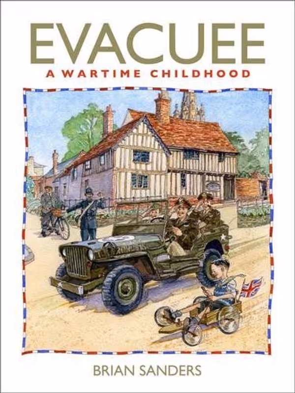 Evacuee: A Wartime Childhood