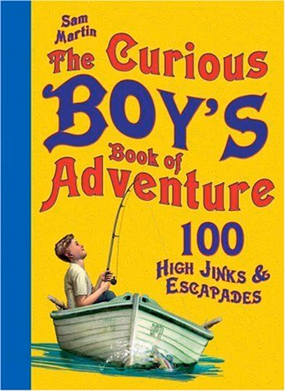 The Curious Boy's Book of Adventure