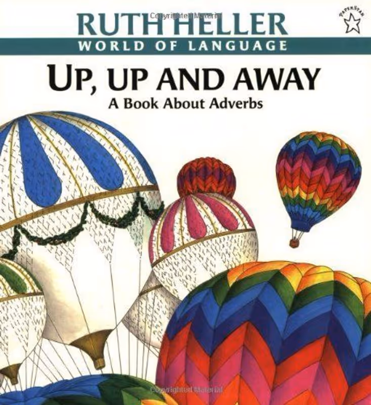  Up, Up and Away: A Book about Adverbs (World of Language) 