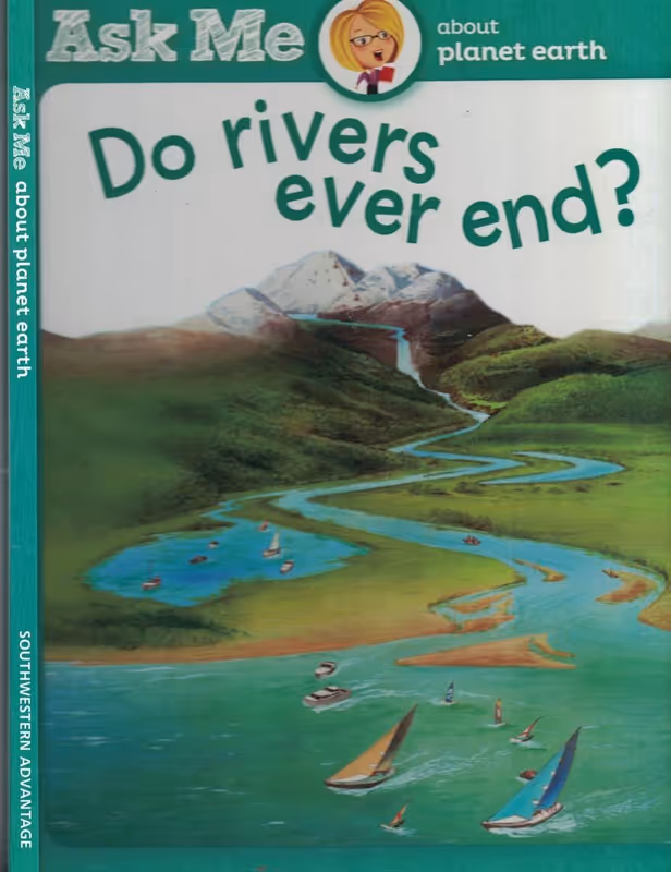 Do Rivers Ever End - Ask Me about Planet Earth