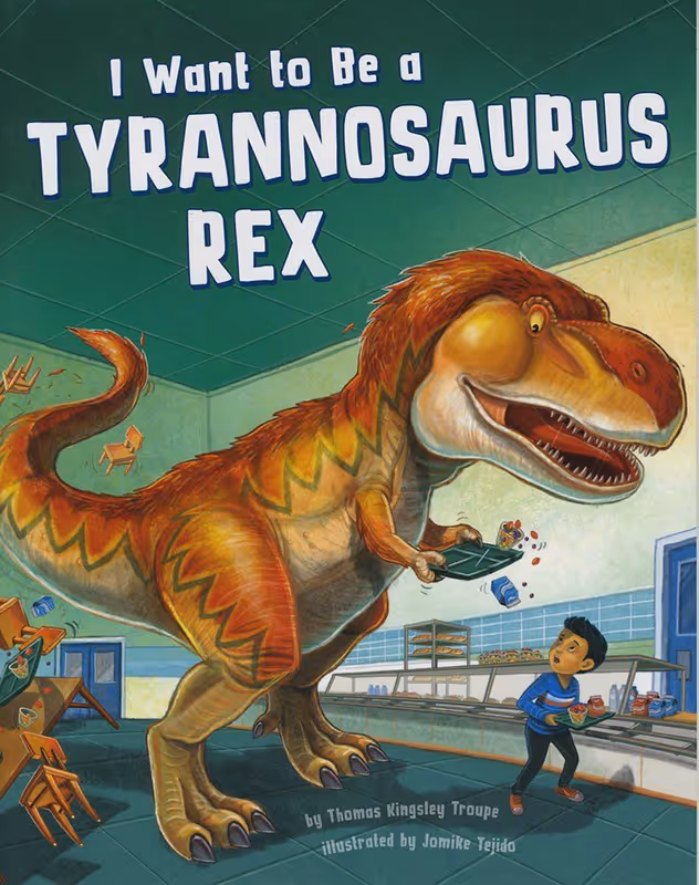 I Want to Be a Tyrannosaurus Rex