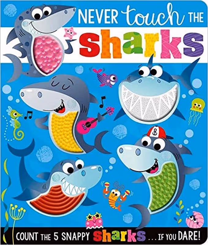 Never Touch The Sharks (Touch and Feel Board Book)