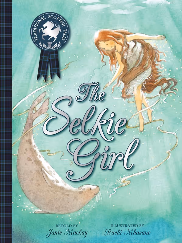 The Selkie Girl (Traditional Scottish Tales)