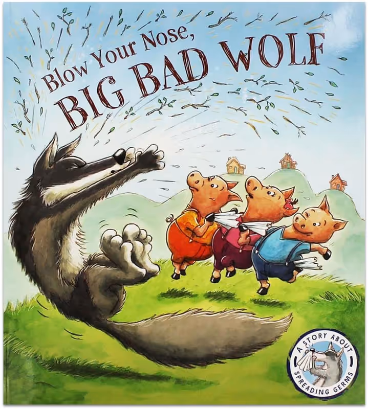 Fairy Tales Gone Wrong: Blow Your Nose, Big Bad Wolf: A Story About Spreading Germs