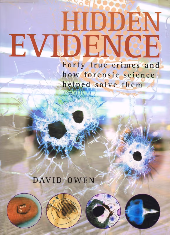 Hidden Evidence: Forty True Crimes and How Forensic Science Helped Solve Them Hardcover