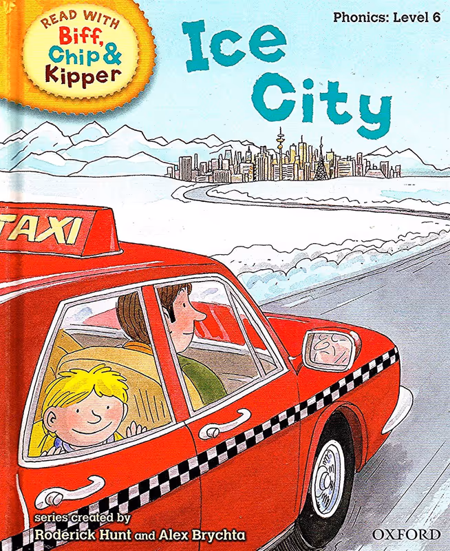Oxford Reading Tree Read With Biff, Chip, and Kipper: Phonics: Level 6. Ice City