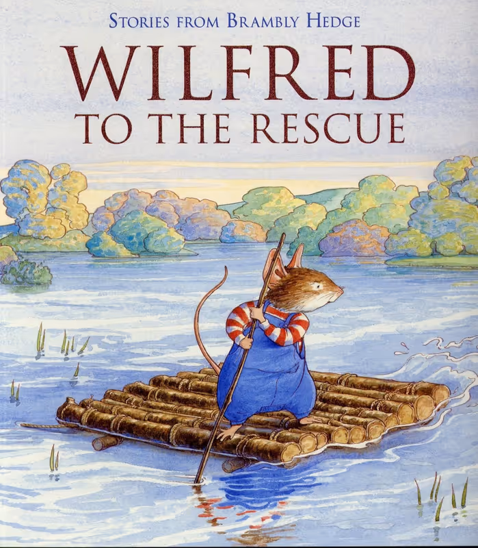 Wilfred to the Rescue (Stories from Brambly Hedge)