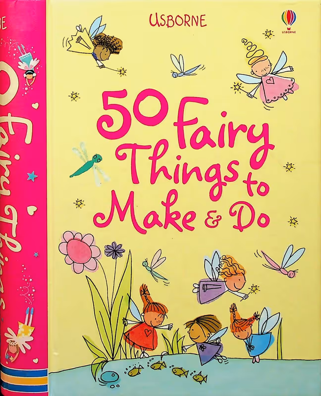 50 Fairy Things to Make & Do