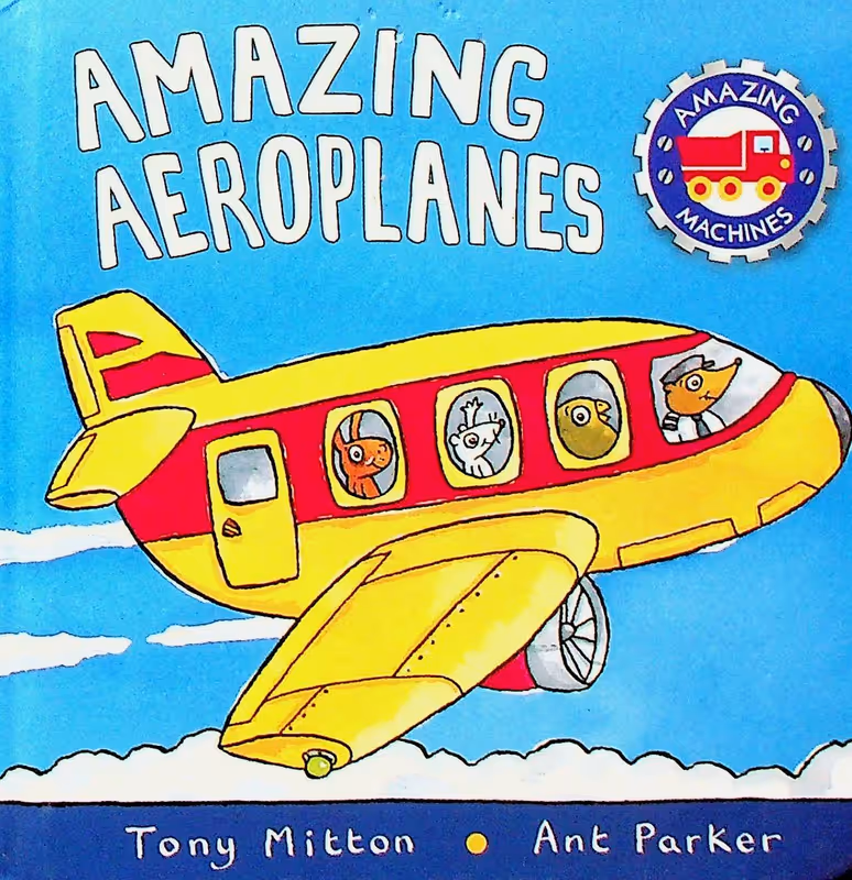 Amazing Machines: Amazing Aeroplanes