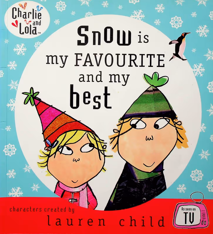 Charlie and Lola: Snow is my favourite and my best
