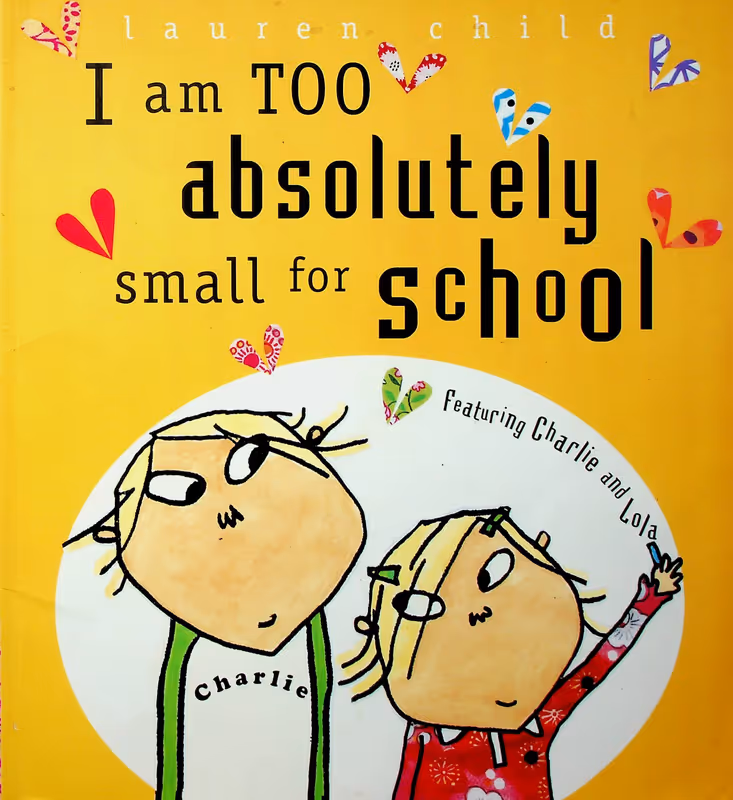 I Am Too Absolutely Small for School
