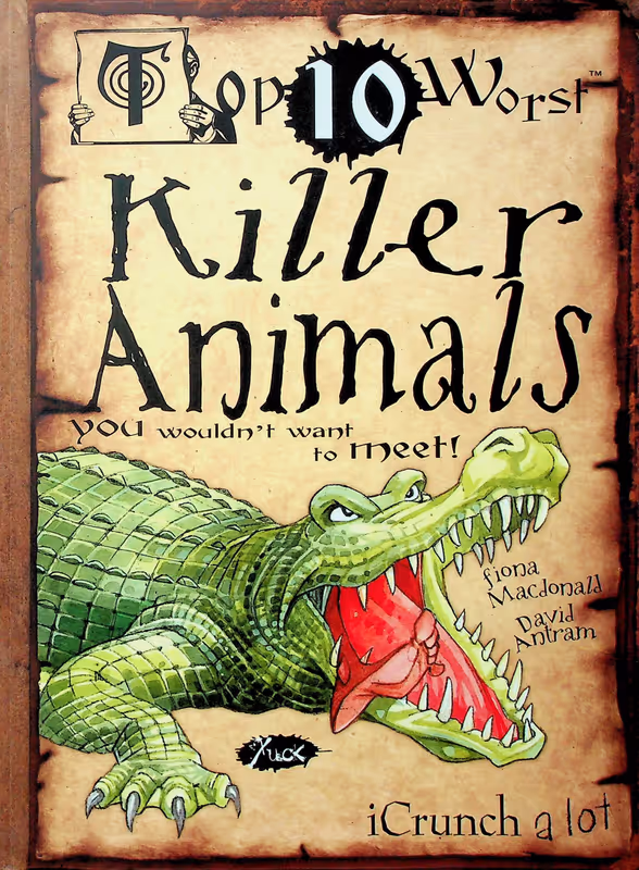 Top 10 Worst:  Killer Animals You Wouldn't Want to Meet!
