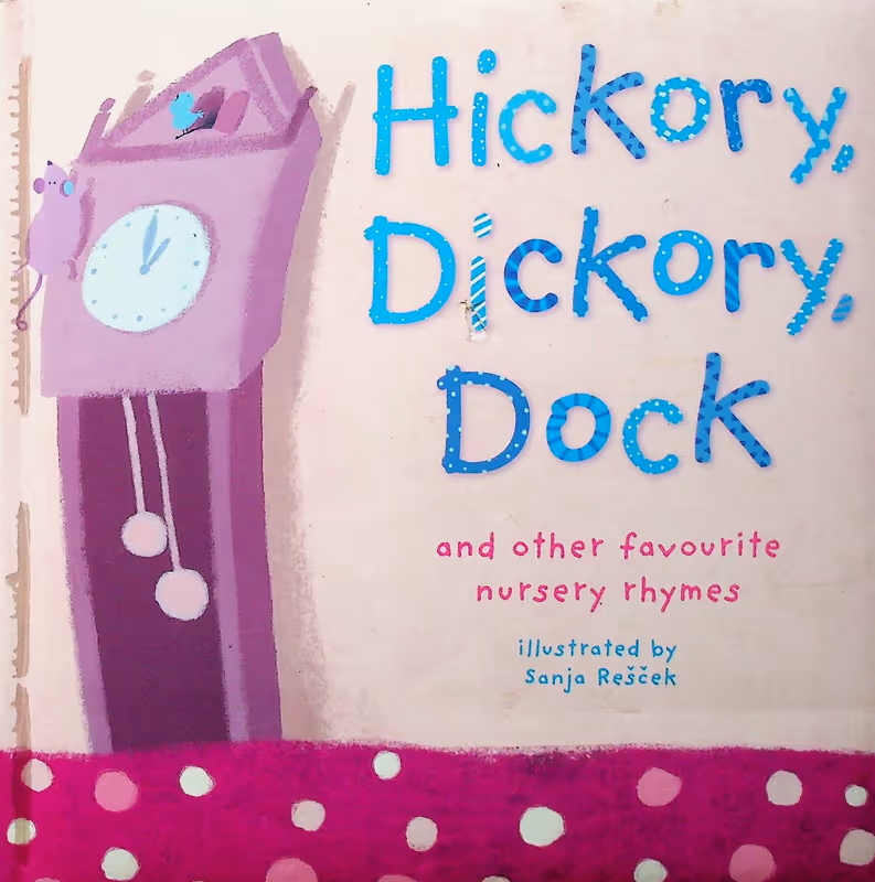 Hickory, Dickory, Dock: And Other Favourite Nursery Rhymes