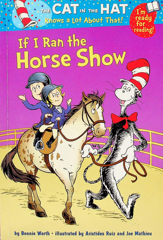 If I Ran the Horse Show (𝑻𝒉𝒆 𝑪𝒂𝒕 𝒊𝒏 𝒕𝒉𝒆 𝑯𝒂𝒕 𝑲𝒏𝒐𝒘𝒔 𝒂 𝑳𝒐𝒕 𝑨𝒃𝒐𝒖𝒕 𝑻𝒉𝒂𝒕!)