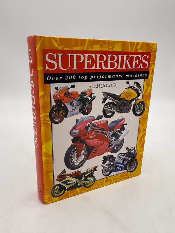 Superbikes: Over 200 Top Performance Machines, Past and Present (Expert Guide S.)