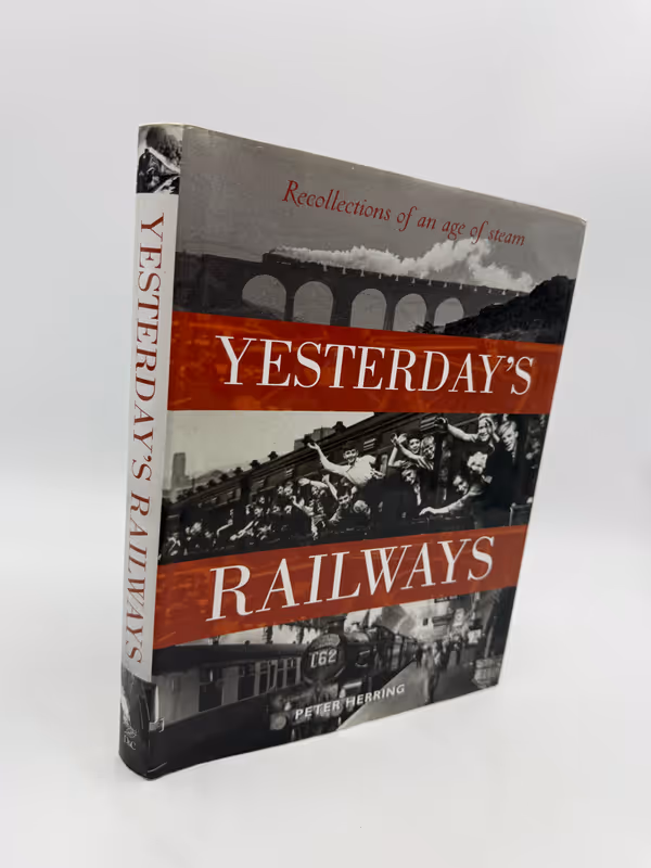 Yesterday'S Railway: Recollections of an Age of Steam